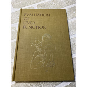 Evaluation of Liver Function Carroll M. Leevy 1974 Hardcover